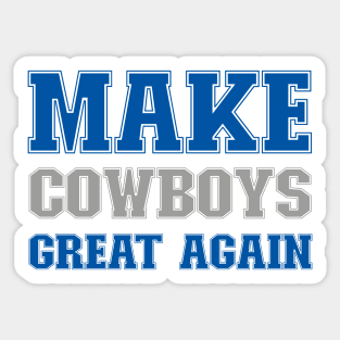 Make Cowboys Great Again – Dallas Football Fan Sticker